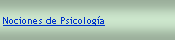 Cuadro de texto: Nociones de Psicologa