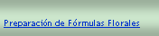 Cuadro de texto: Preparacin de Frmulas Florales